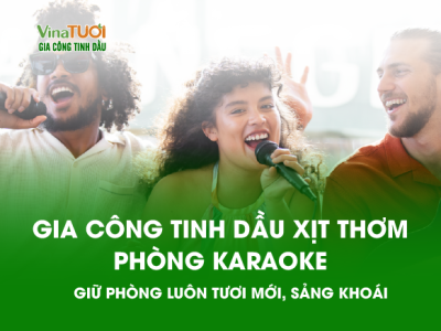 Gia công tinh dầu xịt thơm phòng karaoke – Giữ phòng luôn tươi mới, sảng khoái