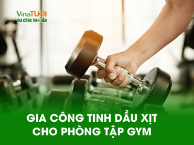 Dịch Vụ Gia Công Tinh Dầu Xịt Cho Phòng Tập Gym