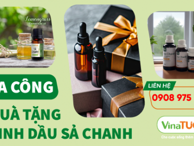 Vina Tươi - Đối tác tin cậy trong gia công quà tặng tinh dầu sả chanh