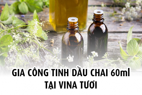 Vina Tươi - Đơn vị gia công tinh dầu 60ml chất lượng hàng đầu