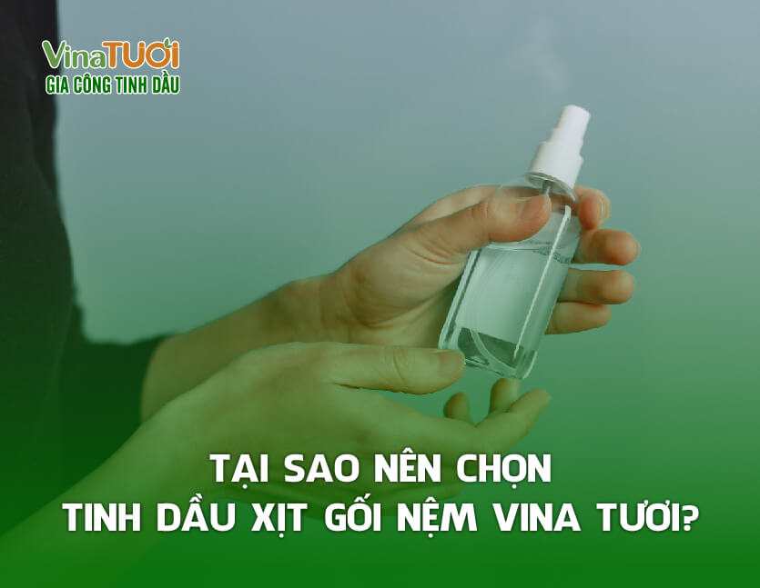 Tại sao nên chọn tinh dầu xịt gối nệm vina tươi?
