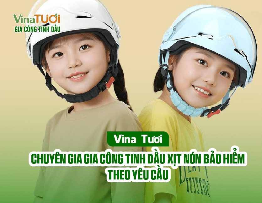Vina Tươi chuyên gia gia công Tinh Dầu Xịt Nón Bảo Hiểm