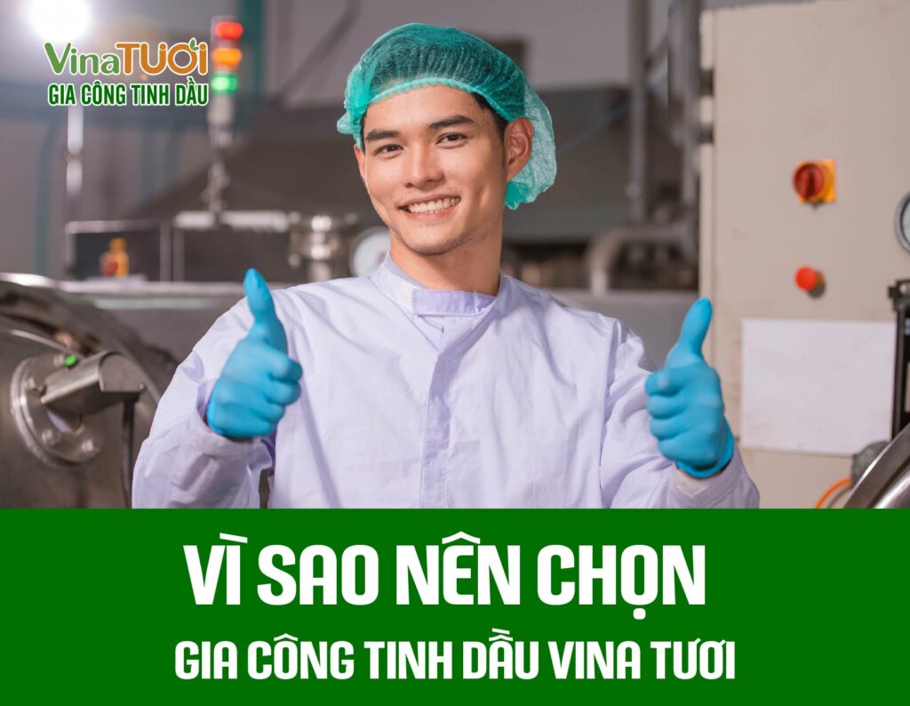 Vì sao nên chọn Gia công tinh dầu Vina Tươi?